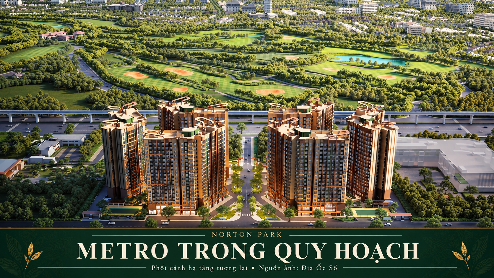 Metro kết nối Bình Dương và Norton Park: hướng tuyến, giai đoạn và khoảng cách giữa quy hoạch với vận hành 13 Phối cảnh Norton Park với đường sắt trên cao theo quy hoạch